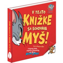 TOM & JERRY: V tejto knižke sa schováva MYŠ TOM & JERRY: V tejto knižke sa schováva MYŠ