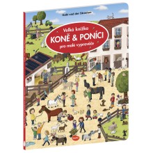 Velká knížka KONĚ & PONÍCI pro malé vypravěče Velká knížka KONĚ & PONÍCI pro malé vypravěče
