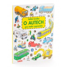 Velká knížka o autech pro malé vypravěče Velká knížka o autech pro malé vypravěče