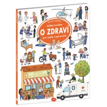 Velká knížka O ZDRAVÍ pro malé vypravěče Velká knížka O ZDRAVÍ pro malé vypravěče