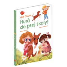 Prvé čítanie HURÁ DO PSEJ ŠKOLY! Prvé čítanie HURÁ DO PSEJ ŠKOLY!