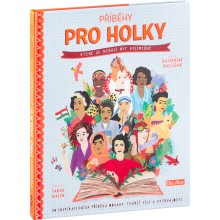 PŘÍBĚHY PRO HOLKY, které se nebojí být výjimečné PŘÍBĚHY PRO HOLKY, které se nebojí být výjimečné