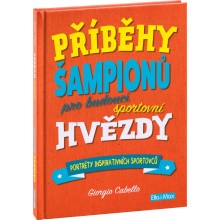 PŘÍBĚHY ŠAMPIONŮ – Pro budoucí sportovní hvězdy PŘÍBĚHY ŠAMPIONŮ – Pro budoucí sportovní hvězdy