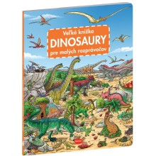 Veľká knižka DINOSAURY pre malých rozprávačov Veľká knižka DINOSAURY pre malých rozprávačov