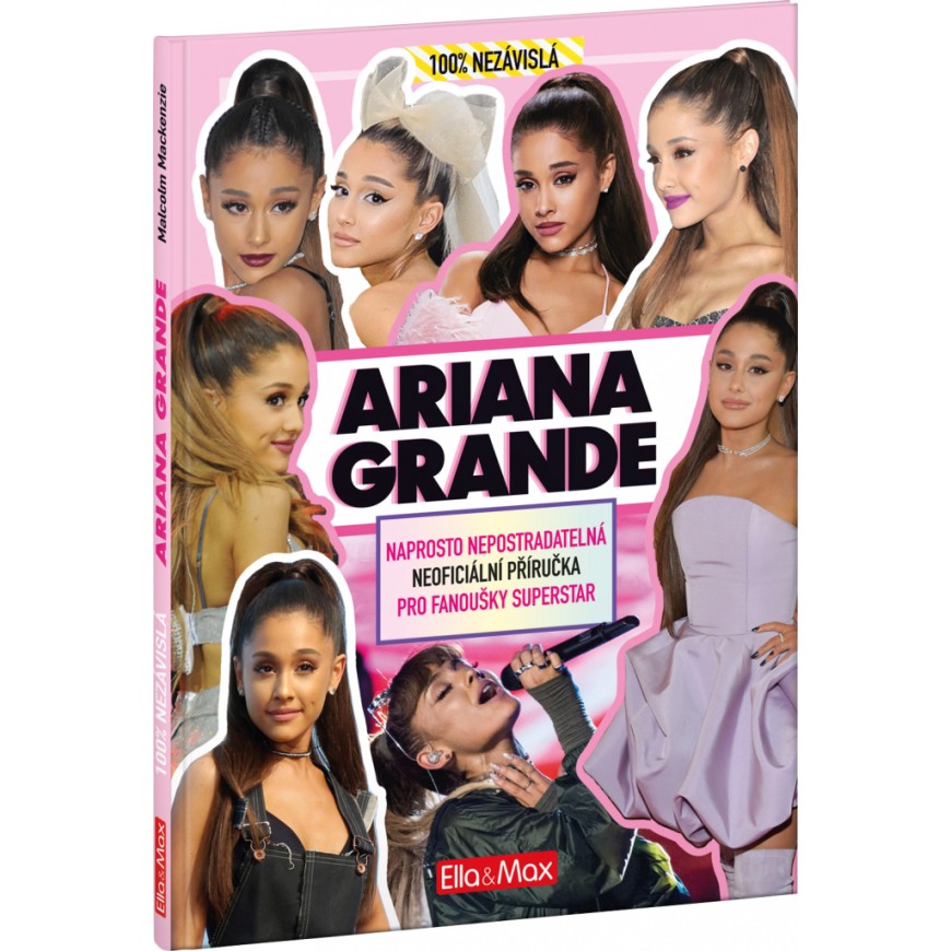 ARIANA GRANDE – Nepostradatelná kniha pro fanoušky
